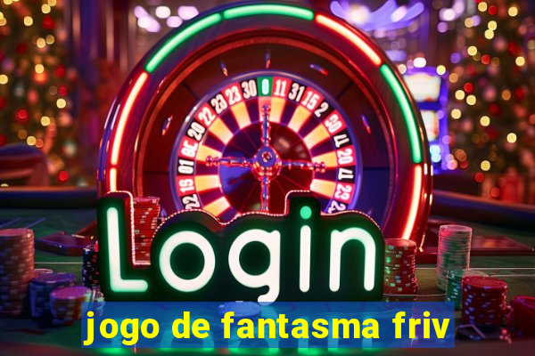 jogo de fantasma friv